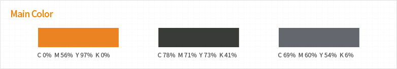 Main Color C 0% M 56% Y 97% K 0%  C 78% M 71% Y 73% K 41%  C 69% M 60% Y 54% K 6%